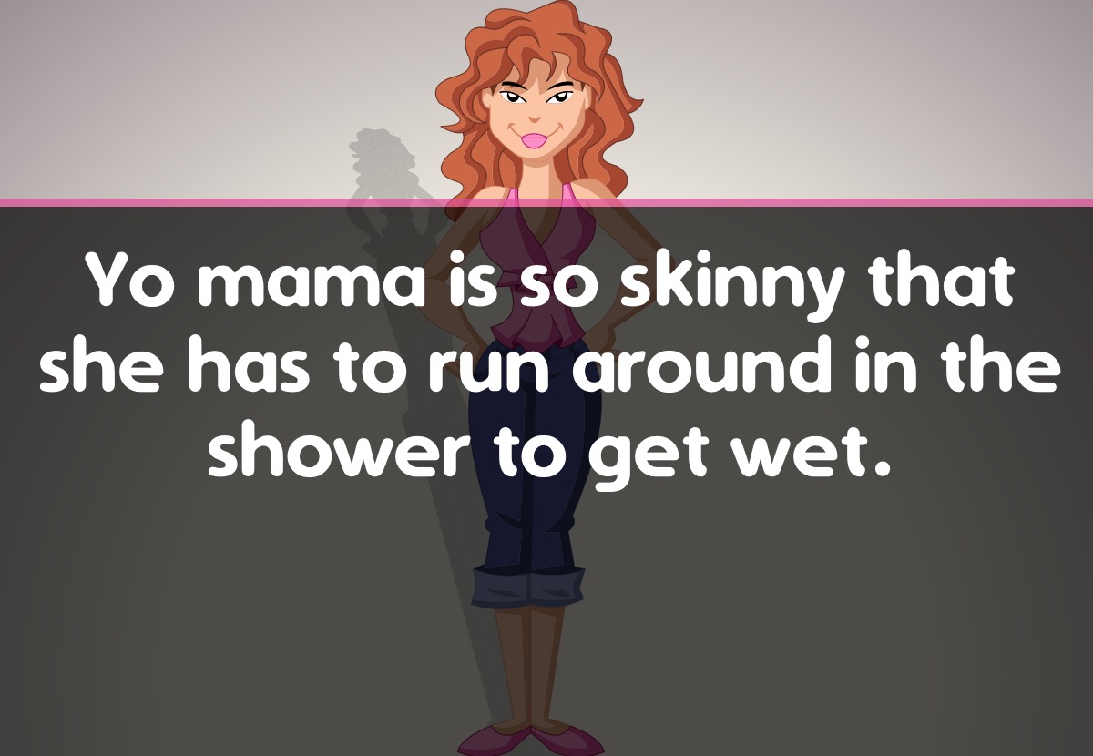 1,000+ Yo Mama Jokes - Yo Mama is so Skinny Jokes - Wattpad